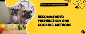 Recommended Preparation And Cooking Methods